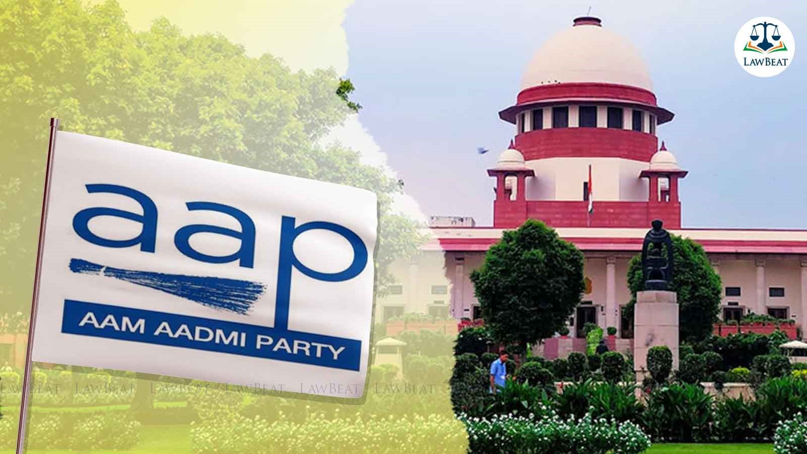 SC directs AAP to vacate its office premises meant for district judiciarys expansion by June 15